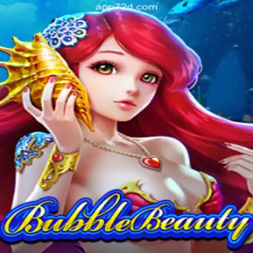 Explore the Enchanting World of BubbleBeauty on 72d.COM Platform - Oficial Slots Brasil #1
