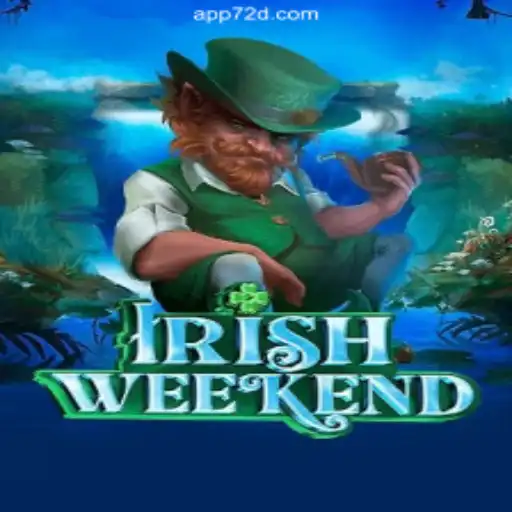 Explore the Thrilling World of IrishWeekend on 72d.COM Platform-Oficial Slots Brasil #1