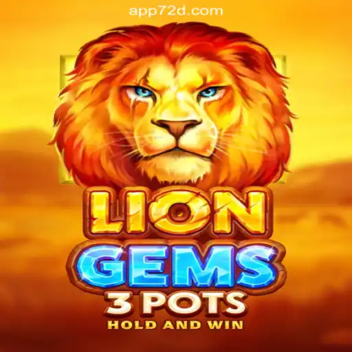 Unveiling LionGems3pots: Experience the Thrill on 72d.COM Platform